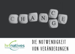 Die Notwendigkeit von Veränderungen
