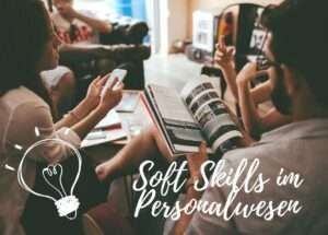 Soft Skills im Personalwesen