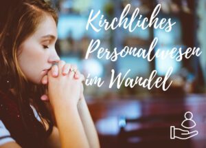 Kirchliches Personalwesen im Wandel