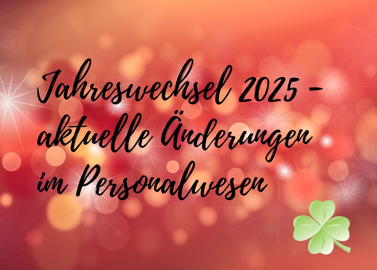 Jahreswechsel 2025 - aktuelle Änderungen im Personalwesen